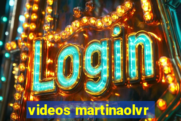 videos martinaolvr