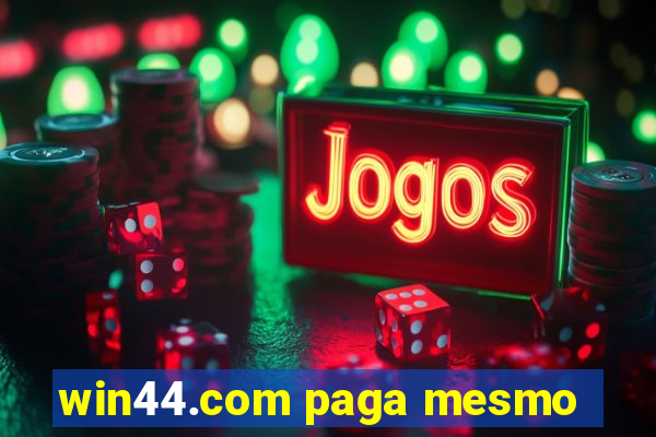 win44.com paga mesmo