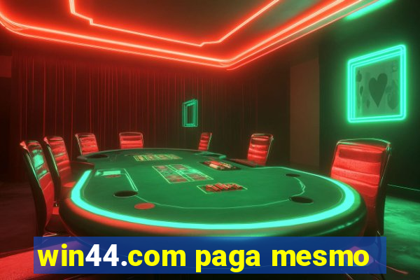 win44.com paga mesmo