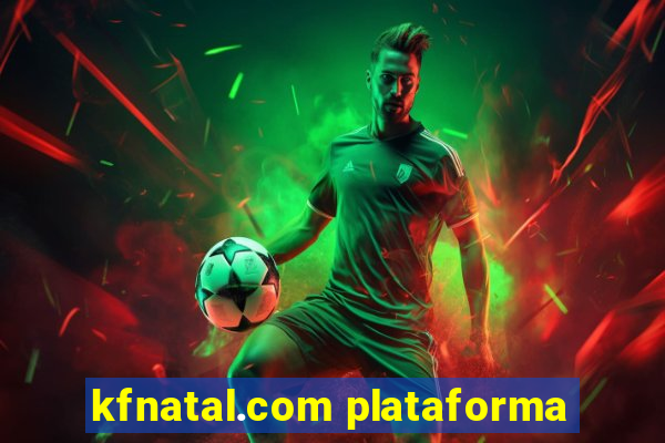 kfnatal.com plataforma