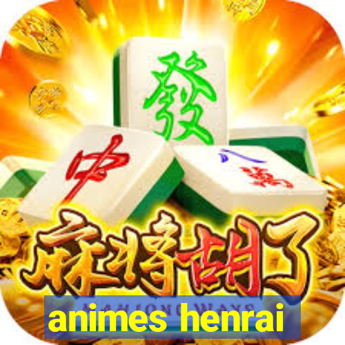 animes henrai