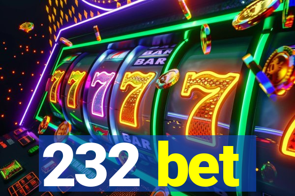 232 bet