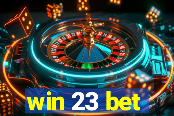 win 23 bet