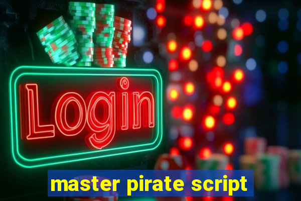 master pirate script