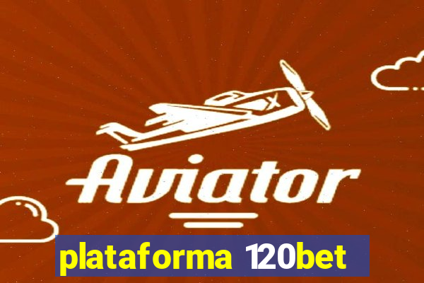 plataforma 120bet