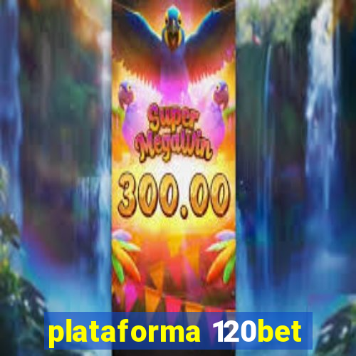 plataforma 120bet