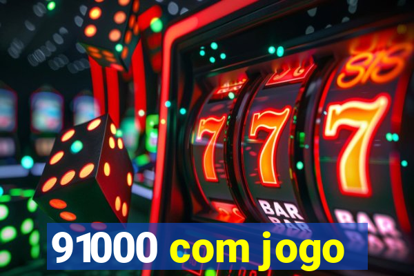 91000 com jogo