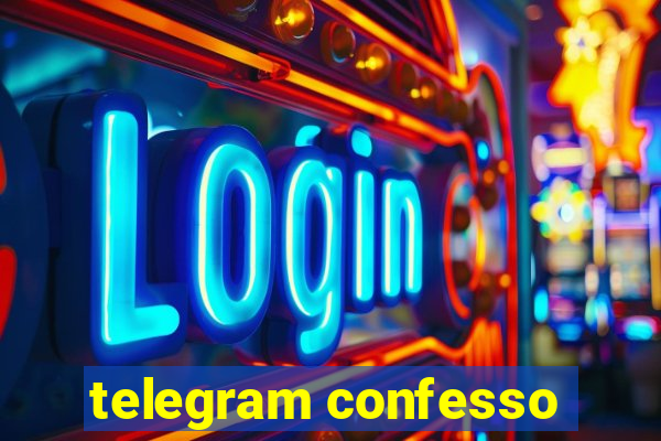 telegram confesso