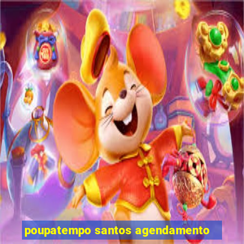 poupatempo santos agendamento