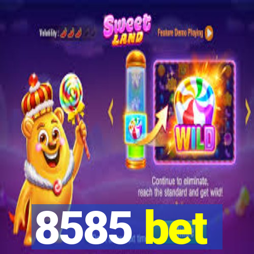 8585 bet