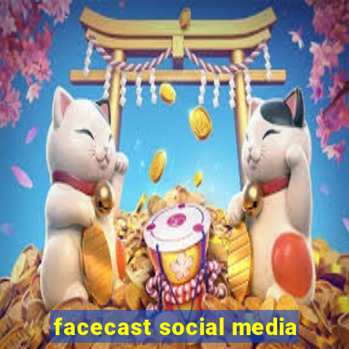 facecast social media