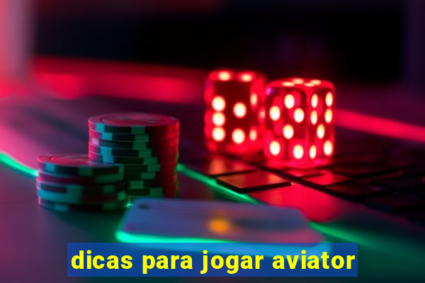 dicas para jogar aviator