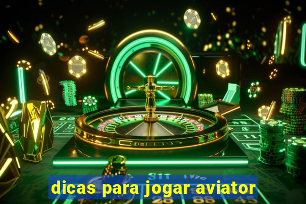 dicas para jogar aviator