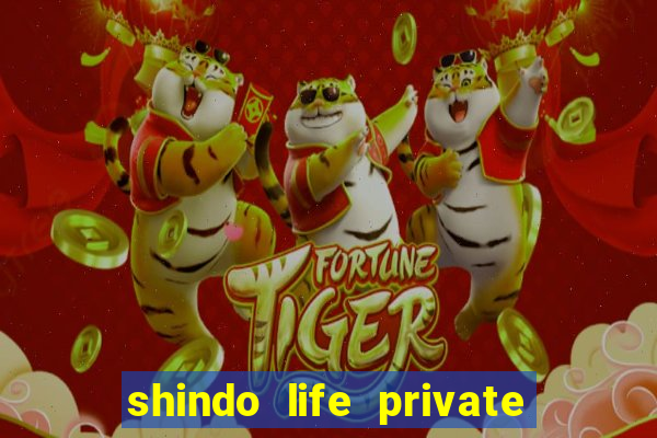 shindo life private server codes