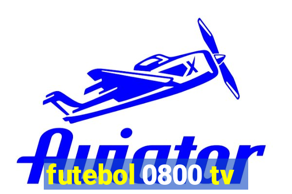 futebol 0800 tv