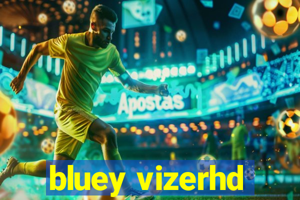 bluey vizerhd