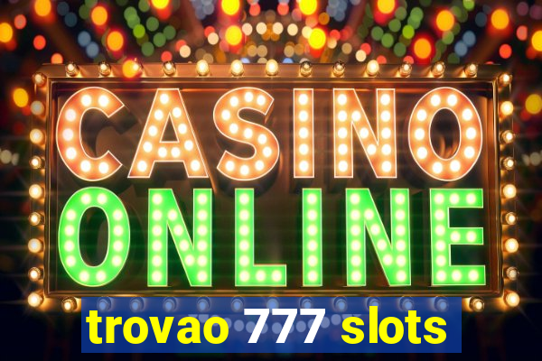 trovao 777 slots