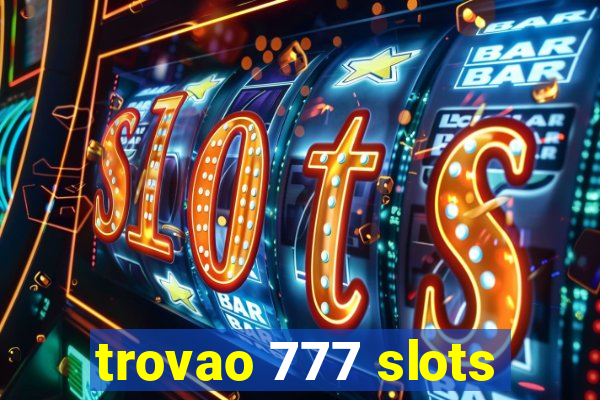 trovao 777 slots