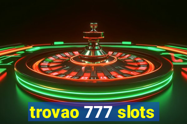 trovao 777 slots