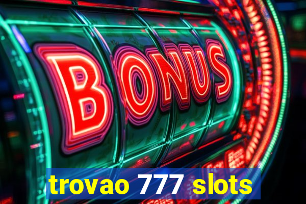 trovao 777 slots