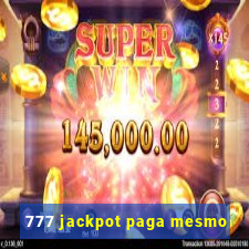 777 jackpot paga mesmo