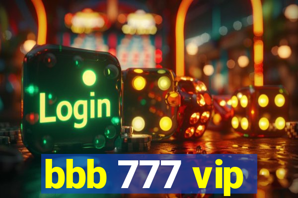 bbb 777 vip