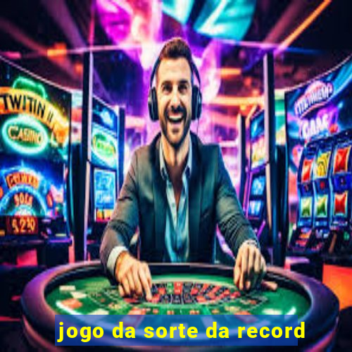 jogo da sorte da record