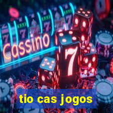 tio cas jogos