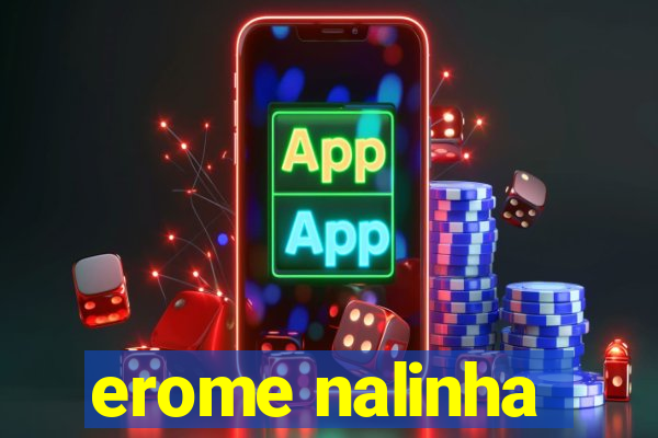 erome nalinha