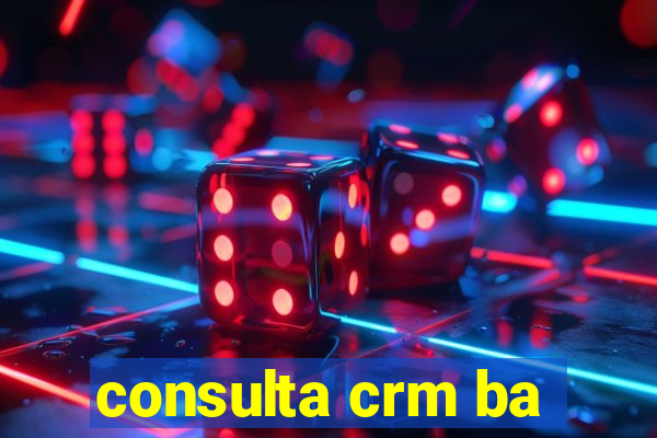 consulta crm ba