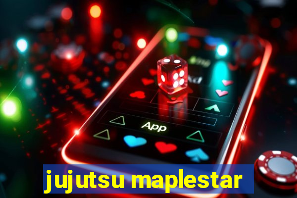 jujutsu maplestar