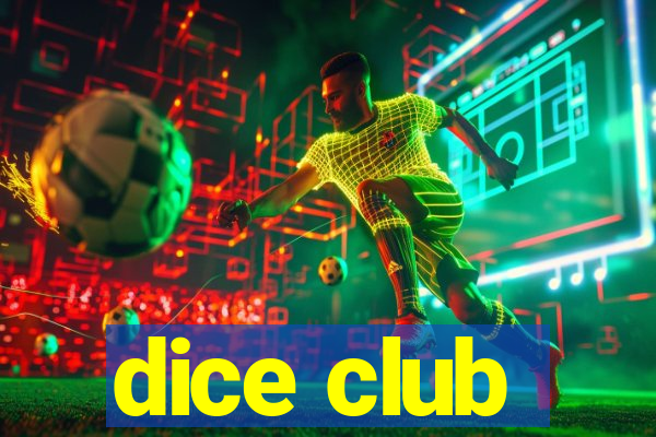 dice club