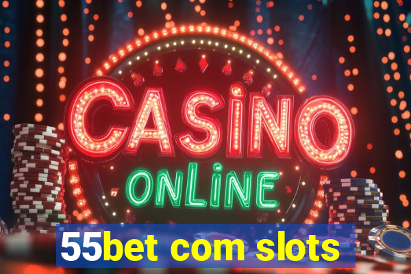 55bet com slots