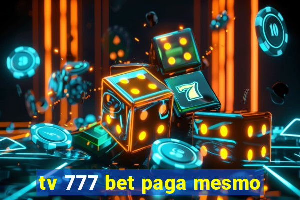 tv 777 bet paga mesmo