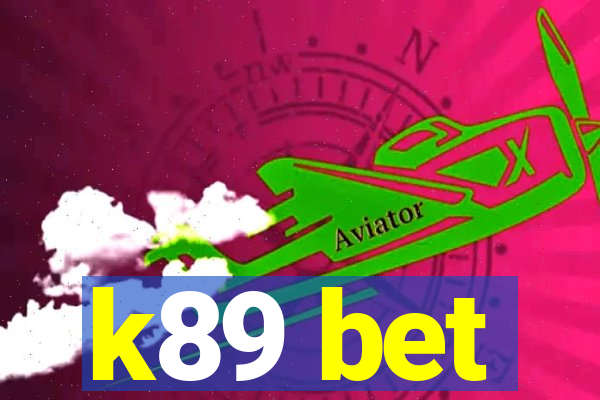 k89 bet