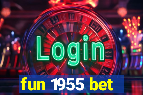 fun 1955 bet