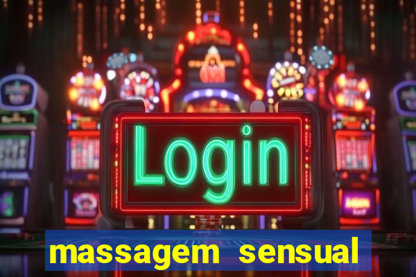 massagem sensual novo hamburgo