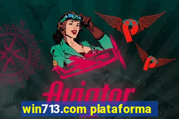 win713.com plataforma