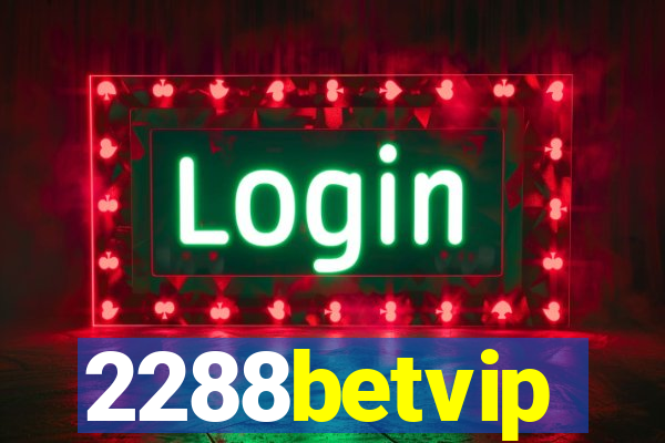 2288betvip