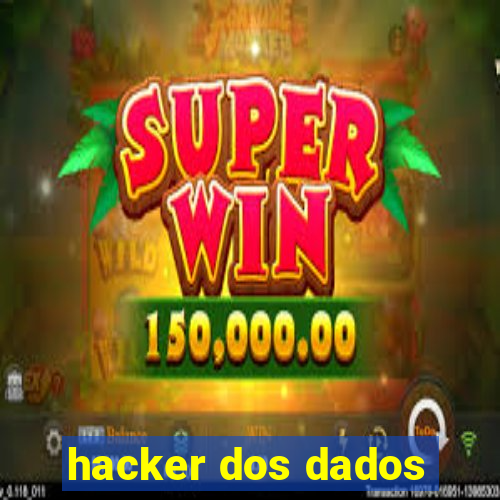 hacker dos dados