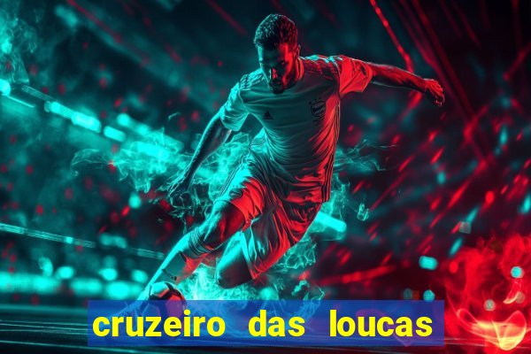 cruzeiro das loucas filme completo dublado topflix