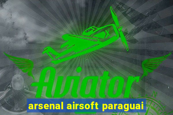 arsenal airsoft paraguai