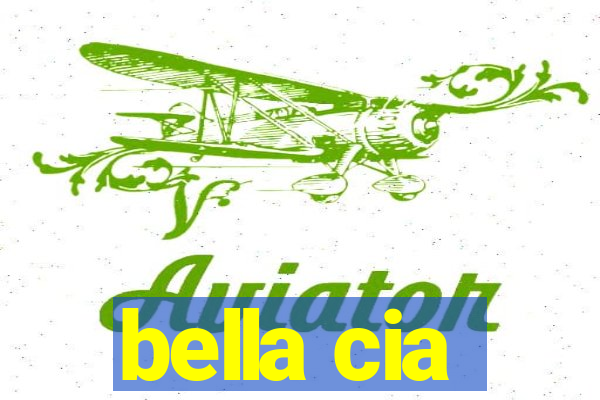 bella cia