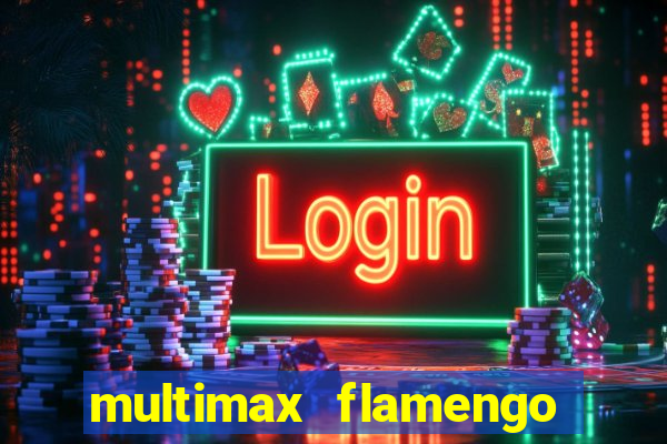 multimax flamengo ao vivo