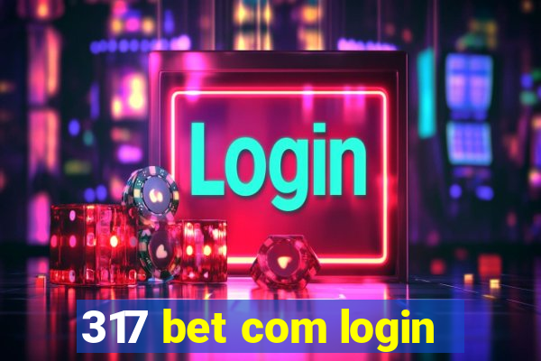 317 bet com login