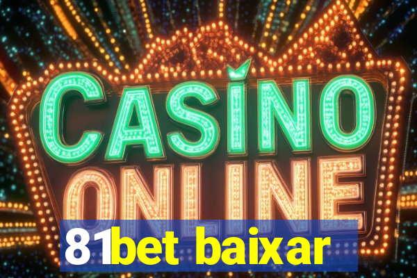 81bet baixar