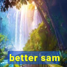 better sam