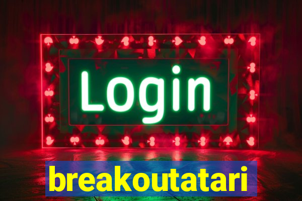 breakoutatari