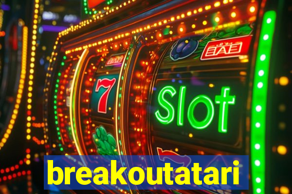 breakoutatari