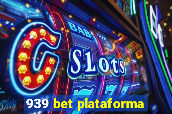 939 bet plataforma